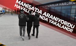 Manisa'da aranıyordu... Havalimanında yakalandı!