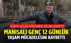 Manisa’da asker uğurlamasında bıçaklanan gençten acı haber!