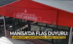 Manisa’da belediye duyurdu: Yarın Kent Lokantası’nda yemek ücretsiz!