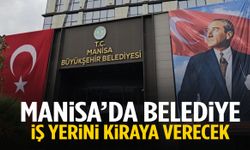 Manisa’da belediye iş yerini kiraya verecek!