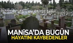 Manisa’da bugün 16 kişi hayatını kaybetti
