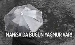 Manisa’da bugün yağmur var! Şemsiyesiz çıkmayın…
