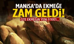 Manisa’da ekmek fiyatlarına zam geldi!