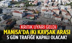 Akhisar'da iki kavşak arası 5 gün trafiğe kapalı olacak!