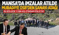 Manisa'da imzalar atıldı... Muradiye OSB'den sanayi atağı!
