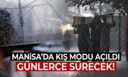 Manisa’da kış modu açıldı… Günlerce sürecek!