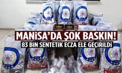 Manisa’da şok baskın! 83 bin sentetik ecza ele geçirildi