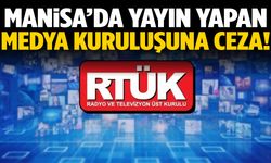 Manisa’da yayın yapan medya kuruluşuna ceza!
