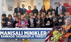 Manisalı minikler bankada tasarruf ile tanıştı