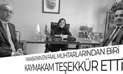 Manisa'nın en faal muhtarlarından biri... Kaymakam teşekkür etti!