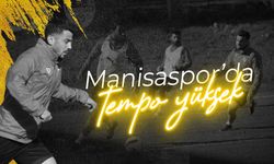 Manisaspor’da tempo yüksek