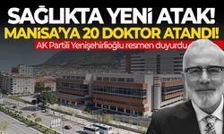 Manisa'ya 20 doktor geliyor!