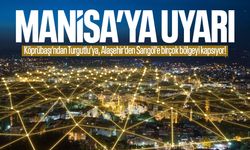 Manisa'ya uyarı! Birçok bölgeyi kapsıyor...