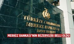 Merkez Bankası’nın rezervleri belli oldu