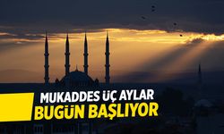 Mukaddes üç aylar bugün başlıyor