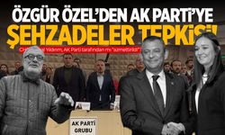 Özgür Özel’den AK Parti’ye ‘Şehzadeler’ tepkisi: Düşene vuruyorlar