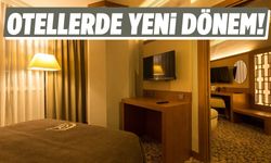 Otellerde yeni dönem başlıyor!