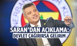 Sadettin Saran’dan açıklama: Devlet çağırırsa hemen gelirim