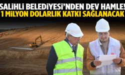 Salihli’de yeni dönem başlıyor! 1 milyon dolarlık katkı sağlanacak