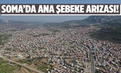 Soma’da ana şebeke arızası!