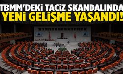 TBMM'deki taciz skandalında yeni gelişme!