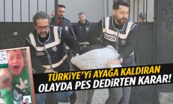Türkiye’yi ayağa kaldıran olayda pes dedirten karar!
