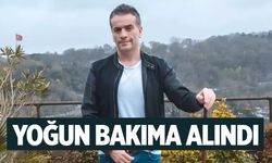 Ünlü oyuncu yoğun bakıma alındı