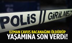 Uzman çavuş bacanağını öldürüp yaşamına son verdi!