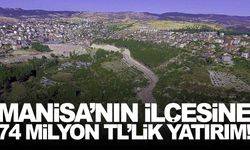Manisa’nın ilçesine 74 milyon TL’lik yatırım... Kısa süre içinde bitmesi hedefleniyor!