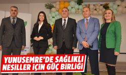 Yunusemre’de sağlıklı nesiller için güç birliği