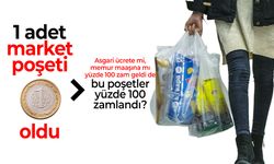 Yüzde 100 zam geldi... Market poşetleri 1 TL'den satılacak!