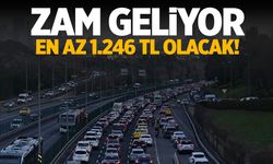 Zam geliyor: 1.246 TL olacak!
