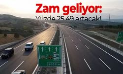 Zam geliyor: Yüzde 25,49 artacak!