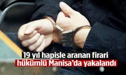 19 yıl hapisle aranan firari hükümlü Salihli’de yakayı ele verdi!