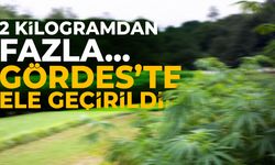2 kilogramdan fazla… Gördes’te ele geçirildi!