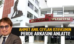 Ahmet Anıl Ceylan istifasının perde arkasını anlattı