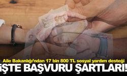Aile Bakanlığı’ndan 17 bin 800 TL sosyal yardım desteği