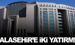 Alaşehir’e iki yatırım birden!