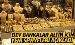 Dev bankalar altın için yeni seviyeleri açıkladı