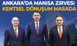 Ankara'da Manisa zirvesi! Kentsel dönüşüm masada...