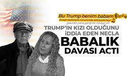 Ankaralı Necla, Donalt Trump'a babalık davası açtı