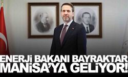 Bakan Bayraktar Manisa’ya geliyor