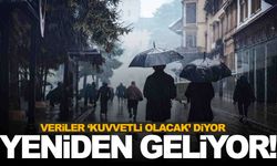 Bitti derken yeniden geliyor... Yarına dikkat... Çok kuvvetli!