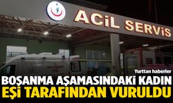 Boşanma aşamasındaki kadın eşi tarafından vuruldu!