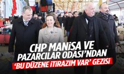CHP Manisa ve Pazarcılar Odası’ndan ‘Bu düzene itirazım var’ gezisi