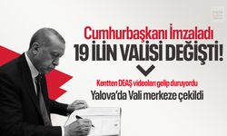 Cumhurbaşkanı imzaladı... 19 ilin valisi değişti