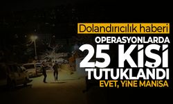 Dolandırıcılık operasyonu Manisa'ya uzadı