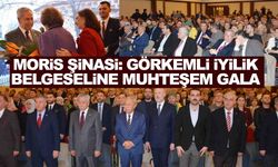 “Moris Şinasi Görkemli İyilik” belgeselinin galası yapıldı