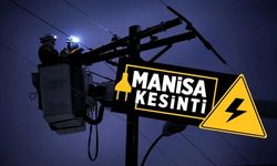 Manisa’da geniş çaplı elektrik kesintisi: İlçe ilçe saatler belli oldu