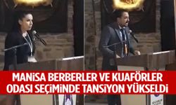 Manisa Berberler ve Kuaförler Odası seçiminde tansiyon yükseldi!
